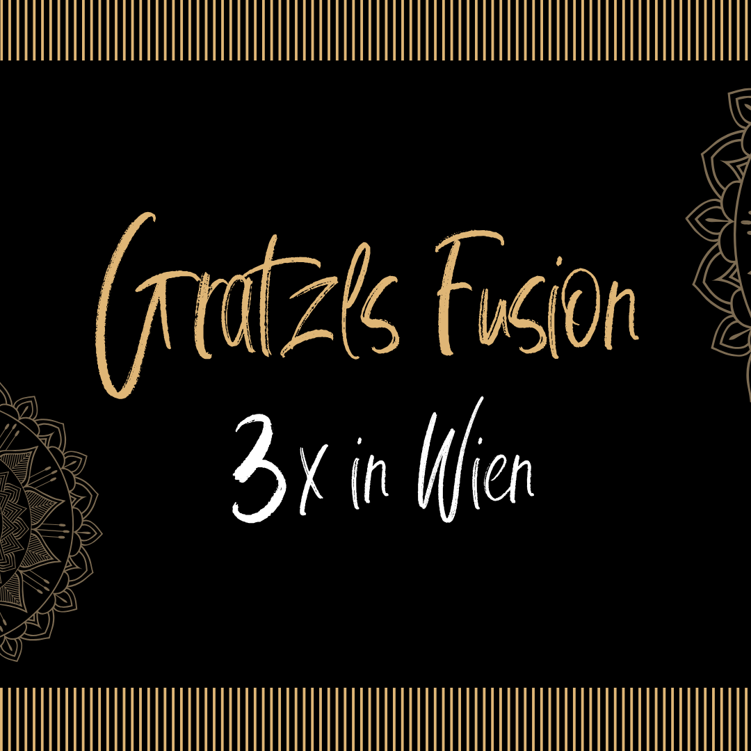 Gratzls Fusion - 3x in Wien